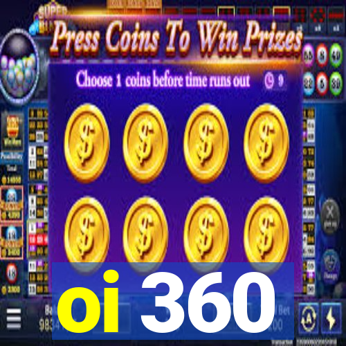 oi 360